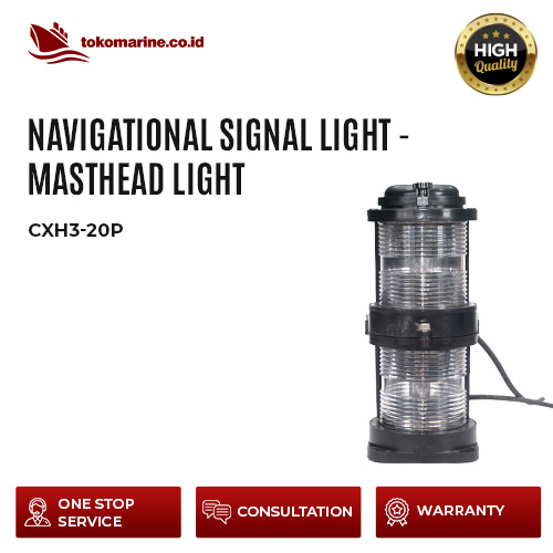 NAVIGATIONAL SIGNAL LIGHT - MASTHEAD LIGHT - CXH3-20P 1 NAVIGATIONAL SIGNAL LIGHT - MASTHEAD LIGHT - CXH3-20P