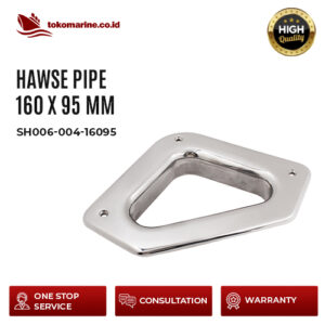 SH006-005-16095 HAWSE PIPE  160 MM X 95 MM